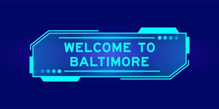 Futuristic hud banner that have word welcome to baltimore on user interface screen on blue background