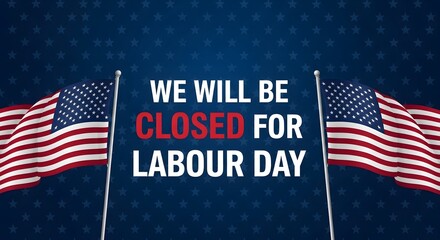 Labour day closure notice with american flags