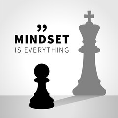 Fototapeta premium Mindset is everything - creative concept with pawn with shadow of king. Motivation quote design, have plans to be very successful. Vector illustration