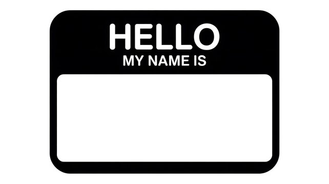 Hello my name is name tag for identification purposes