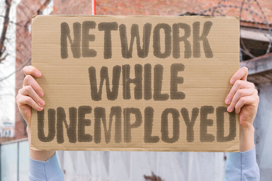 "Network While Unemployed" Actively networking while unemployed dramatically shortens the time to land a new job. JOBS. NETWORK. CAREER. FINANCE. SURVIVE.