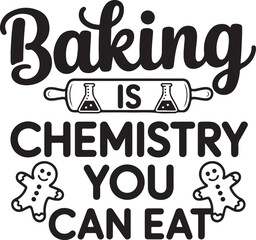 Fototapeta premium Funny Baking Science Quote Graphic for Aprons and T-shirts