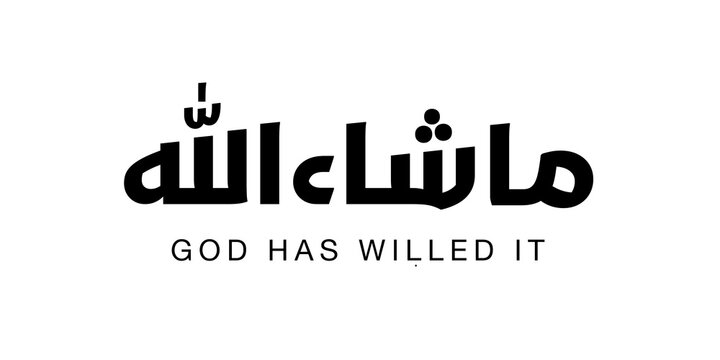 MashaAllah &ndash; Arabic phrase meaning &ldquo;God has willed it,&rdquo; commonly used by Muslims to express admiration, appreciation, or gratitude while acknowledging that everything happens by the will of God.
