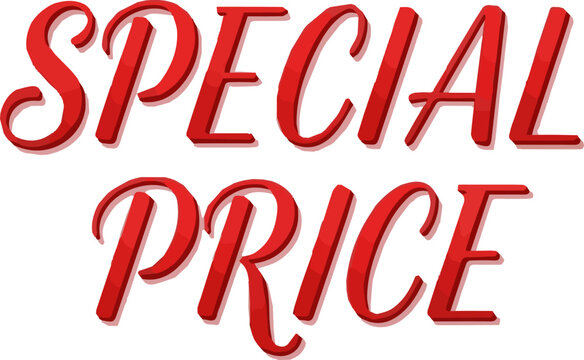 create a realistic Special price, sale, text, cursive, model, SPECIAL PRICE vector art with white background.