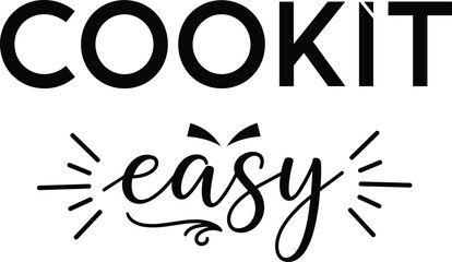 Obraz premium Cook it easy typography lettering minimal flat vector illustration for cooking quote kitchen decor restaurant branding and culinary design