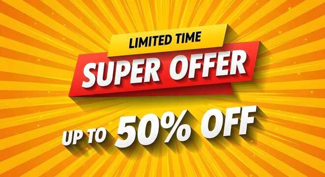 Super offer with up to 50 percent off
