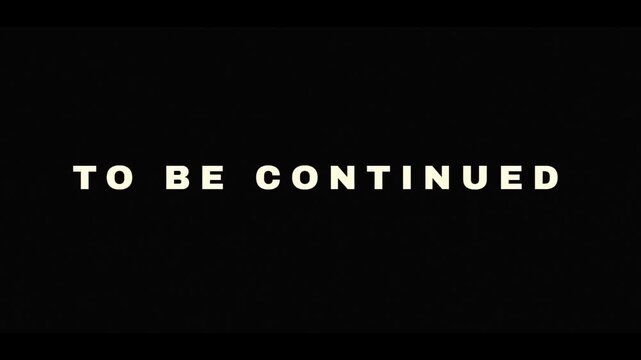 Cinematic "To Be Continued" Outro Text Animation