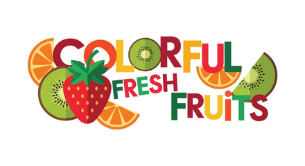 A vibrant display of sliced fruits and colorful typography forming the words colorful fresh fruits silhouette high quality professional detailed modern © rabbivay