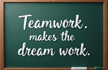 Fototapeta premium Teamwork makes dream work text on green blackboard. Concept for business success cooperation and project achievement. Simple quote for motivation goal.