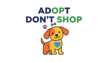 Adopt Dont Shop Message with Happy Puppy Character for Animal Rescue Shelter Promotion and World Animal Day Event