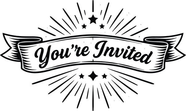 You're Invited vintage ribbon banner vector illustration with starburst and stars, black and white design
