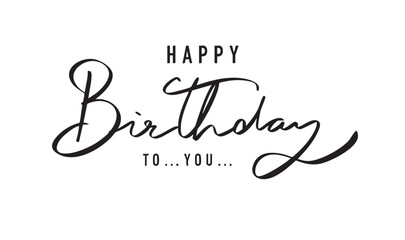 Obraz premium Happy birthday to you text font calligraphy hand written lettering script black color object icon happy birthday to you anniversary party celebration happy birthday to you event banner gift congrate