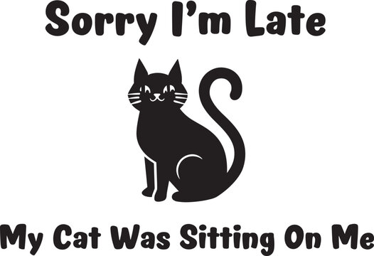 Black cat silhouette with humorous late excuse text
