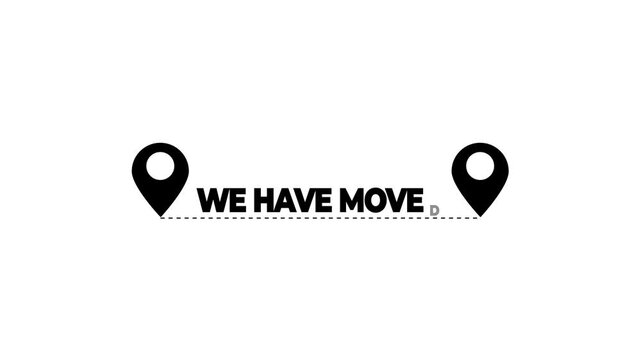 We have moved, relocation animated icon, resettlement, route path or ecommerce delivery, transfer to location, footage