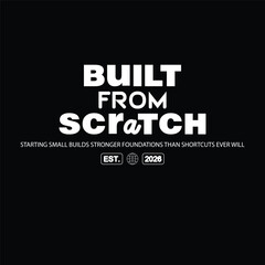 built from scratch motivational quote typography design