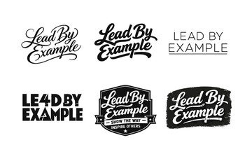Fototapeta premium Lead By Example. Set lettering. harmonious lettering variations of the same emblematic concept, each with different artistic interpretation (Elegant script