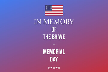 Obraz premium In Memory Of The Brave Memorial Day