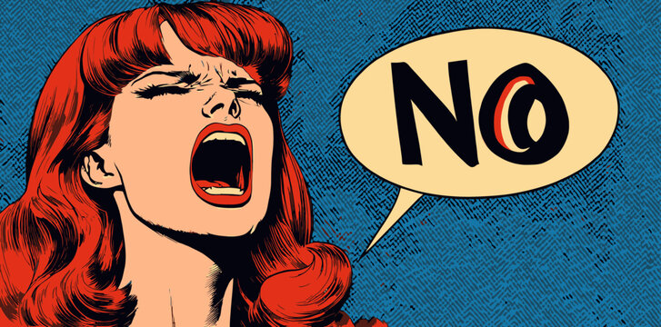 A pop art and modern illustration piece presents a beautiful young redhead woman, her face contorted in a shocked angry expression as she shouts NO, captured in a close-up and depicted in a comic