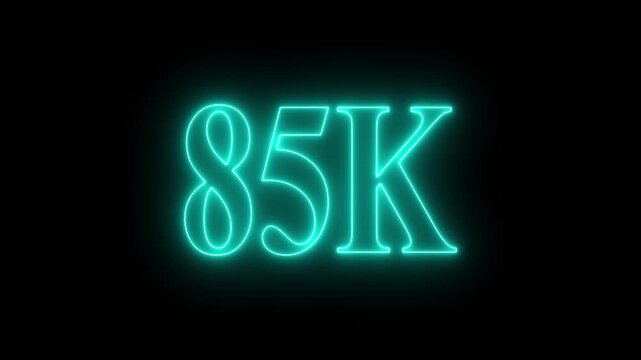 85K subscribers milestone neon sign glowing blue light motion video footage 4k cinematic clip, Glowing  Neon 85K Text Overlay Footage Cinematic 4K Motion Graphics Clip