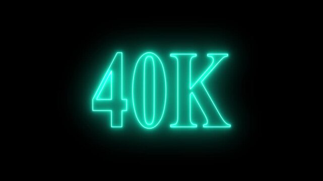 40K subscribers milestone neon sign glowing  light motion video footage 40k cinematic clip,Glowing 40K neon text animation, electric blue light effect, digital broadcast technology, cinematic motion