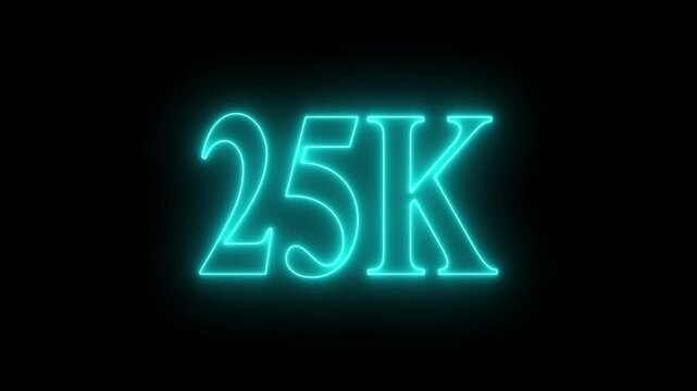 25K subscribers milestone neon sign glowing blue light motion video footage 4k cinematic clip,Cinematic Neon 25K text animation, glowing blue numbers, motion graphics, social media milestone footage