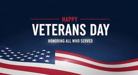 Happy Veterans Day banner with American flag waving on a dark blue background, honoring all who served, patriotic holiday design for social media and marketing