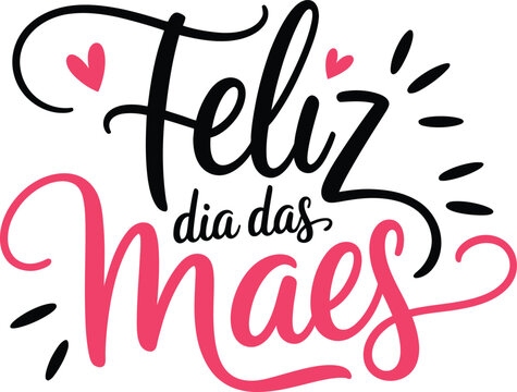 FELIZ DIA DAS MAES Portuguese Mothers Day Lettering with Pink Hearts