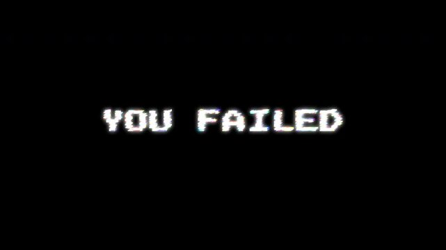 Blinking animation on transparent background, Glitching 'You Failed' text animated, looped glitch design. 4K video wit alpha channel