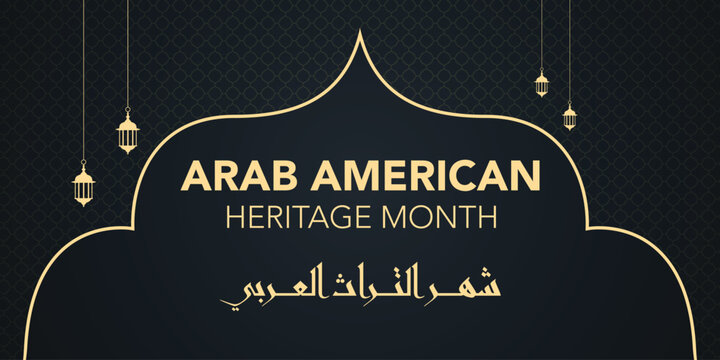 Vector banner celebrating Arab American Heritage Month with traditional Islamic ornament and cultural symbols. Concept of diversity, history, identity, and recognition of Arab American contributions i
