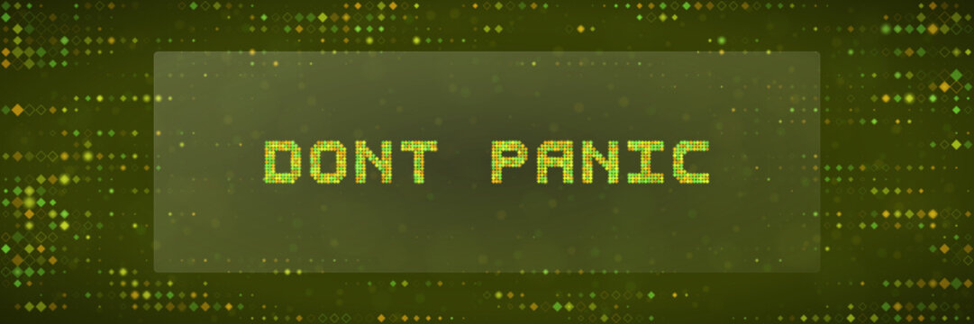 Retro digital green pixel text dont panic for cybersecurity incident response and it system failure