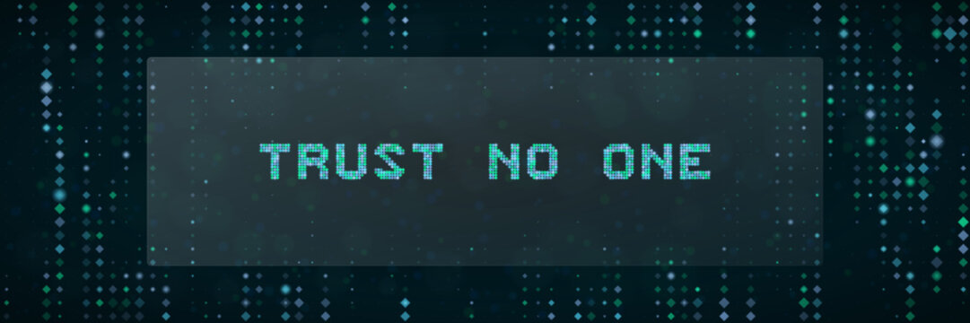 Trust No One Zero Trust Cybersecurity Concept with Digital Matrix Background