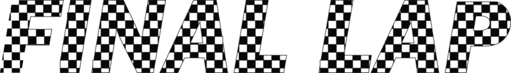 Final Lap" Text with Black and White Checkered Pattern © Parul