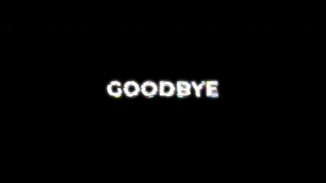 Good bye text animation in glitchy white font on a transparent background. 4k video with alpha channel animated .
