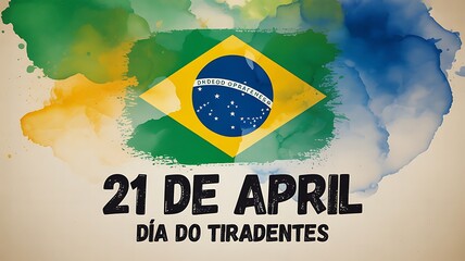 Brazilian flag overlayed on watercolor texture with April 21 Tiradentes Day text
