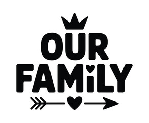 Obraz premium A stylized black graphic with the words 'OUR FAMILY' and decorative elements
