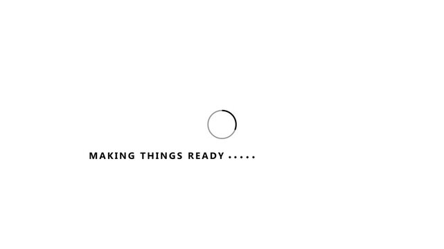 A simple white background a gray circular loading spinner and the text MAKINGTHINGSREADY in black sans-serif font with four trailing dots, indicating preparation or setup for an