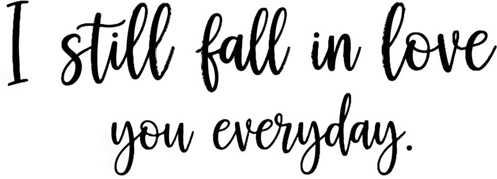 A script text reads "I still fall in love you everyday.