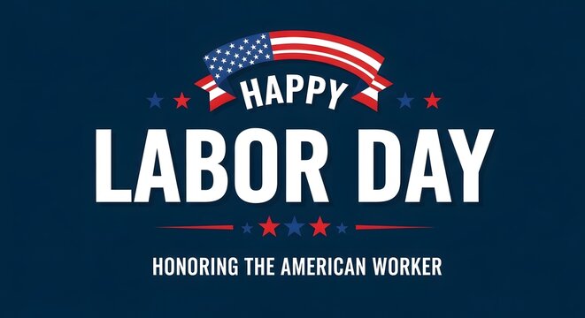 Happy labor day graphic honoring the american worker with patriotic colors