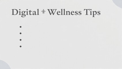 Digital wellness tips list on white paper