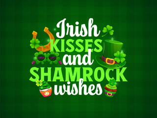Obraz premium Irish kisses and shamrock wishes St Patrick's day greeting quote. Irish folk holiday phase vector print, Saint Patrick day celebration banner with leprechaun top hat, green cupcakes and clover leaves