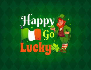 Obraz premium Happy g lucky St Patrick's day holiday greeting quote. Irish folk festival or party vector banner. Saint Patrick day holiday saying greeting card or flyer with leprechaun character, Ireland flag