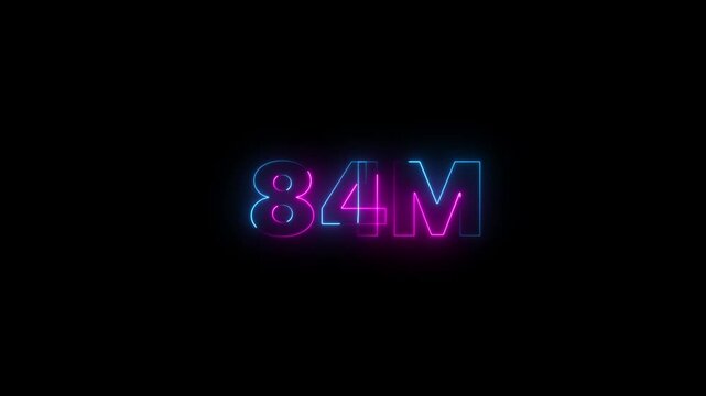 Glowing neon 84M million number text icon animation views followers or subscribers and like comment letter celebration for social media.