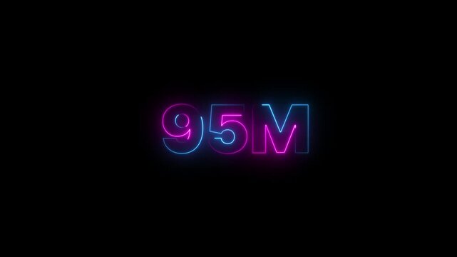 Glowing neon 95M million number text icon animation views followers or subscribers and like comment letter celebration for social media.