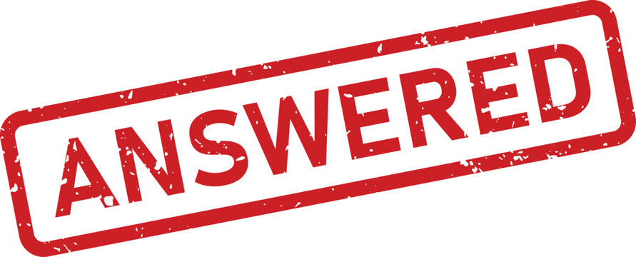 A bold red answered rubber stamp with a grunge texture shows that a question or call was addressed