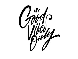 Obraz premium Hand drawn lettering illustration with the phrase Good vibe only in stylish handwritten script