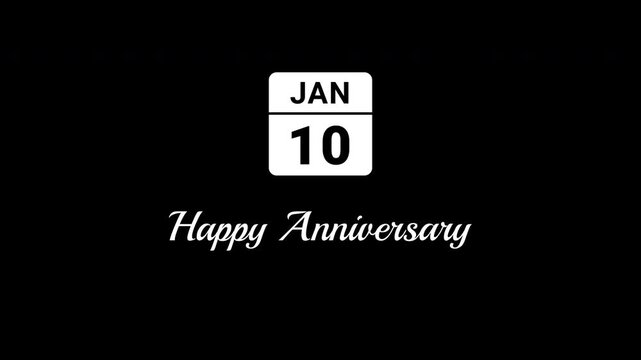 Animated Calendar Icon January 10th Date White With Happy Anniversary Text Isolated On Black Background