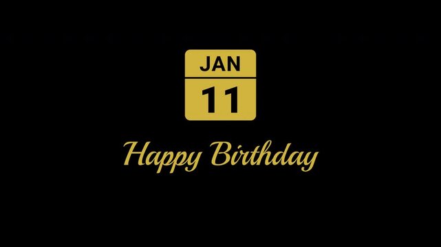 Animated Calendar Icon January 11th Date Metallic Gold With Happy Birthday Text Isolated On Black Background