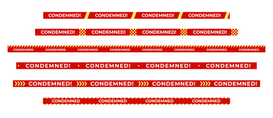 Obraz premium Condemned warning tape set, red yellow barrier strips with CONDEMNED text for demolition, quarantine, restricted zones. Condemned tapes and signs for safety design. Vector illustration.