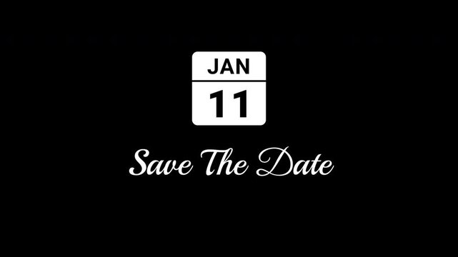 Animated Calendar Icon January 11th Date White With Save The Date Text Isolated On Black Background
