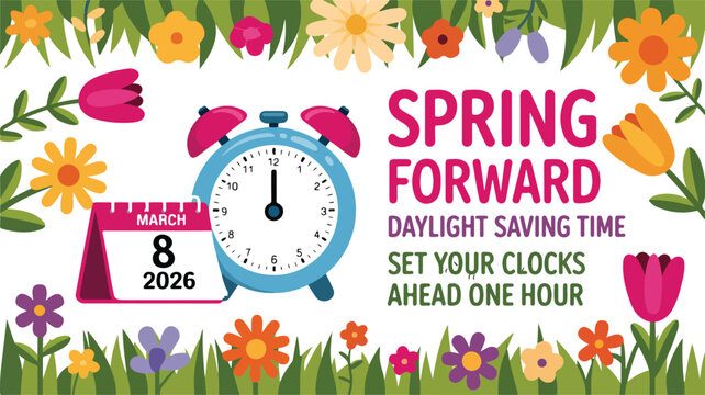 Flat spring-themed Daylight Saving Time illustration with alarm clock, calendar, flowers, and colorful text promoting spring forward change